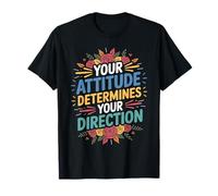 Your Attitude Determines Your Direction Mindset Quotes - Maglietta
