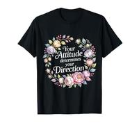 Your Attitude Determines Your Direction Mindset Quotes - Maglietta