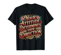Your Attitude Determines Your Direction Mindset Quotes - Maglietta