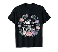 Your Attitude Determines Your Direction Mindset Quotes - Maglietta