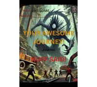 Your Awesome Journey Journal! Nuff Said!: “A Creative Space to Dream, Write, and Imagine”