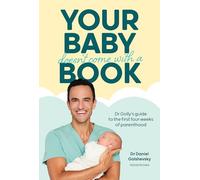 Your Baby Doesn't Come With a Book: Dr Golly’s Guide to the First Four Weeks of Parenthood