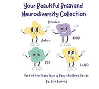 Your Beautiful Brain and Neurodiversity Collection: Part of the Every Brain is Beautiful Series
