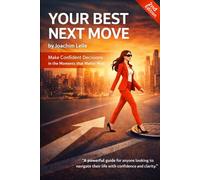 Your Best Next Move: Clarity for the Moments That Shape Our Lives