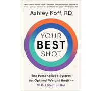 Your Best Shot: The Personalized System for Optimal Weight Health-glp-1 Shot or Not