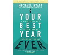 Your Best Year Ever: A 5-Step Plan for Achieving Your Most Important Goals