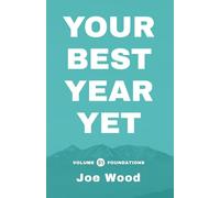 Your Best Year Yet: Volume 1 - Foundations