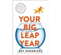 Gay Hendricks Your Big Leap Year (Tascabile)