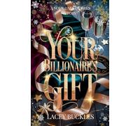 Your Billionaire's Gift: A Dark and Seductive Christmas Romance