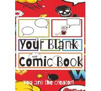 Your Blank Comic Book: YOU ARE THE CREATOR!