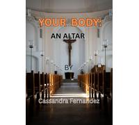 YOUR BODY: AN ALTAR