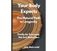 Your Body Expects: The Natural Path to Longevity