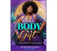 Your Body is a Gift: Gratitude Journal for the Curvy Woman