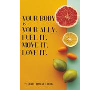 Your body is your ally - fuel it, move it, love it.