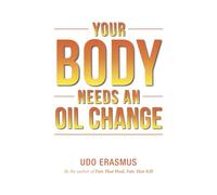 Your Body Needs An Oil Change