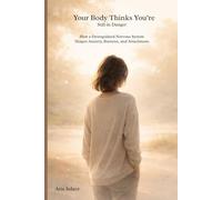 Your Body Thinks You’re Still in Danger- How a Dysregulated Nervous System Shapes Anxiety, Burnout, and Attachment.