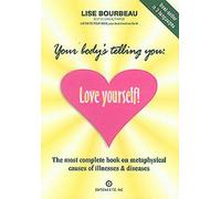 Lise Bourbeau Your Body's Telling You: Love Yourself (Tascabile)