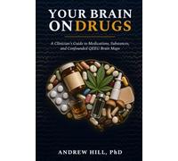 Your Brain on Drugs: A Clinician's Guide to Medications, Substances, and Confounded QEEG Brain Maps