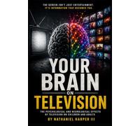 YOUR BRAIN ON TELEVISION