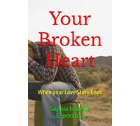 Your Broken Heart: When your Love Story Ends