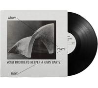 YOUR BROTHER'S KEEPER & GARY BARTZ - WHERE RIVERS MEET