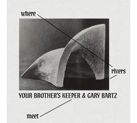 Your Brother's Keeper & Gary Bartz Where Rivers Meet (CD) Album