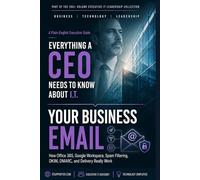 Your Business Email: What Every Business Owner Should Know About How Email Actually Works