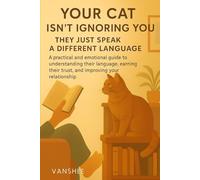 Your Cat Does Not Ignore You: It Just Speaks a Different Language