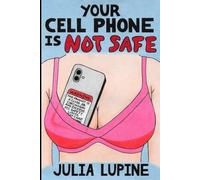 Your Cell Phone is Not Safe