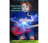 Your Child’s Moon Sign: Navigating Their Emotional World: A Guide for Parents in the Age of Aquarius