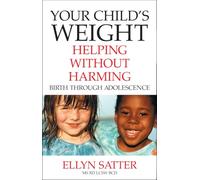 Your Child's Weight: Helping Without Harming