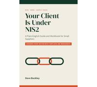 Your Client Is Under NIS2: A Plain-English Guide and Workbook for Small Suppliers