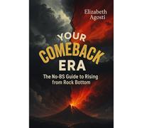 Your Comeback Era: A Real Guide to Bouncing Back When Life Hits Hard