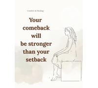 Your comeback will be stronger than your setback: A Gentle Lined Notebook for Emotional Comfort and Quiet Support