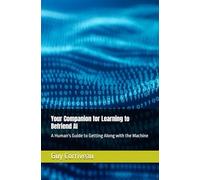 Your Companion for Learning to Befriend AI: A Human's Guide to Getting Along with the Machine