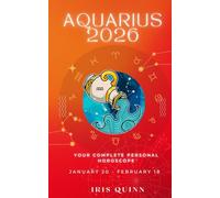Your Complete Aquarius 2026 Personal Horoscope: Monthly Astrological Prediction Forecast Readings of Every Zodiac Astrology Sun Star Signs- Love, Romance, Money, Finances, Career, Health, Spirituality
