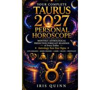 Your Complete Taurus 2027 Personal Horoscope: Monthly Astrological Prediction Forecast Readings of Every Zodiac Astrology Sun Star Signs - Love, Romance, Money, Finances, Career, Health, Spirituality