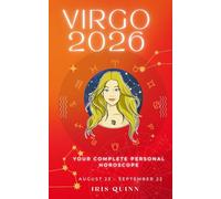Your Complete Virgo 2026 Personal Horoscope: Monthly Astrological Prediction Forecast Readings of Every Zodiac Astrology Sun Star Signs- Love, Romance, Money, Finances, Career, Health, Spirituality