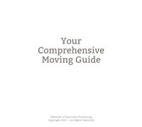 Your Comprehensive Moving Guide: A Smooth Life Transition: Templates | Relieve Stress Overwhelm Frustration | Preparing for a Move | Moving | Relocating | Organized