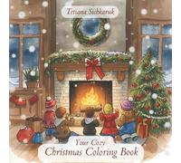 Your Cozy Christmas Coloring Book: Various Coloring Styles with Interesting Christmas facts