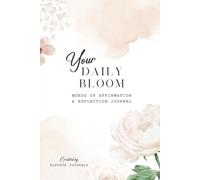 Your Daily Bloom: Words of Affirmation & Journal