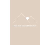 Your Daily Dose of Motivation notebook: A Daily Quote Notebook to Inspire Your Day