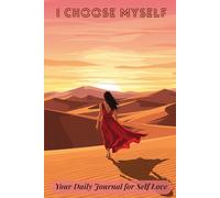 Your Daily Journal for Self-Love: Guided Prompts and Questions to Grow Confidence, Self-Worth, and Kindness Toward Yourself (Desert Edition)