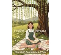 Your Daily Journal for Self-Love: Guided Prompts and Questions to Grow Confidence, Self-Worth, and Kindness Toward Yourself (Willow Edition)