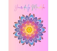 Your daily Mandala: 31 unique Mandalas for everyone