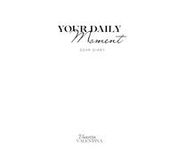 YOUR DAILY MOMENT: Dear Diary - Dein persönliches Tagebuch für Selbstreflexion, Achtsamkeit & innere Klarheit | Tägliche Begleitung zum Schreiben, Loslassen & Wachsen