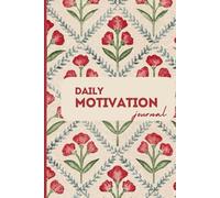 Your Daily Motivation Journal: 75 Days of Gratitude, Affirmations, and Personal Growth