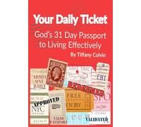 Your Daily Ticket: God's 31 Day Passport to Living Effectively