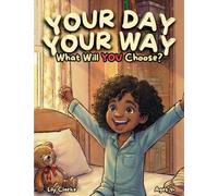 Your Day, Your Way! What Will You Choose?
