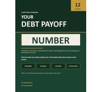 Your Debt Payoff Number: A Workbook to Find What Your Debt Really Costs, Choose a Payoff Strategy You Can Finish, and Keep Going When Life Gets in the Way